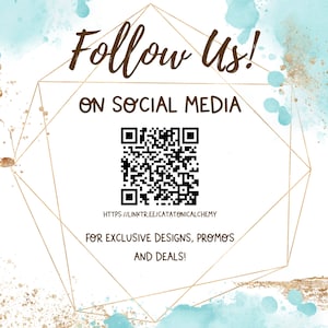 May include: A white card with a gold geometric frame and a blue watercolour background. The card says "Follow Us! On Social Media" and includes a QR code with the link "https://linktr.ee/catatonicalchemy". The card also says "For exclusive designs, promos and deals!"