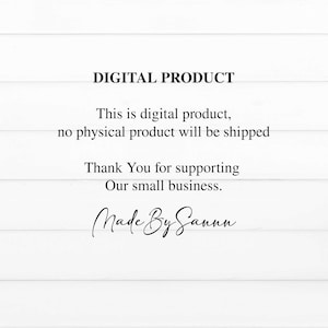 May include: A white graphic with black text that reads: DIGITAL PRODUCT. This is digital product, no physical product will be shipped. Thank You for supporting Our small business. MadeBySannu. The text is centered on a white background.