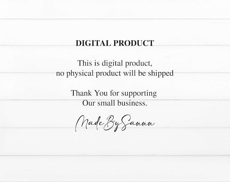 May include: A white graphic with black text that reads: DIGITAL PRODUCT. This is digital product, no physical product will be shipped. Thank You for supporting Our small business. MadeBySannu. The text is centered on a white background.
