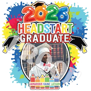 May include: A colorful graphic design for a Headstart graduate of 2026. The design features the text "2026 HEADSTART GRADUATE" in bold, multi-colored letters, with a photo of a graduate in a cap and gown. The design includes graduation caps and colorful paint splatters.