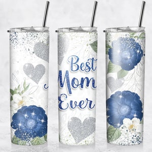 Best Mom Ever - Flowers Hearts Blue - 20 oz Skinny Tumbler Sublimation Design Template - Straight and Tapered Design Digital Download PNG