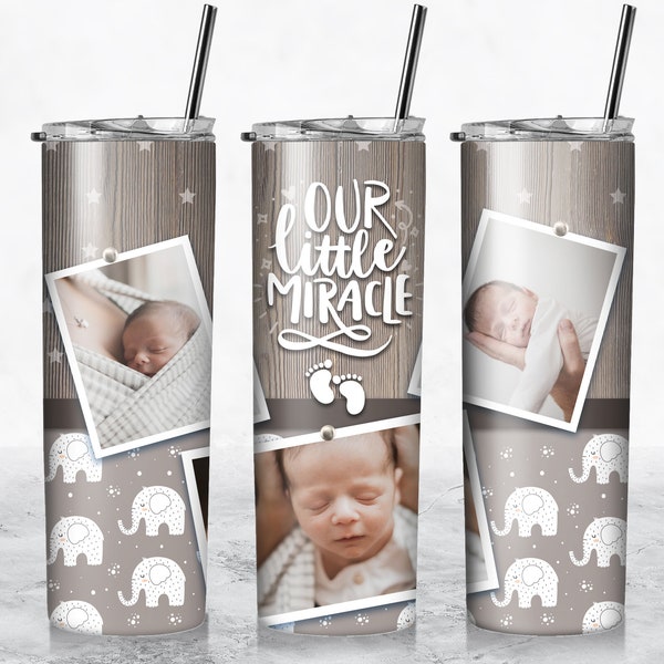 Baby Neutral - 20 oz Skinny Tumbler Sublimation Design (Our Little Miracle 3 Photo Templates) Straight/Tapered Design Digital Download PNG