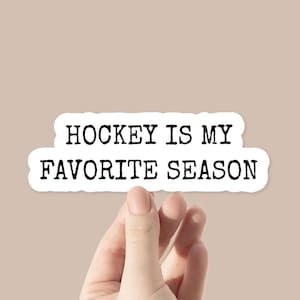 Hockey is my favorite season sticker | Water bottle, tumbler, laptop decal | hockey player, sport, team, hockey stick, hockey helmet