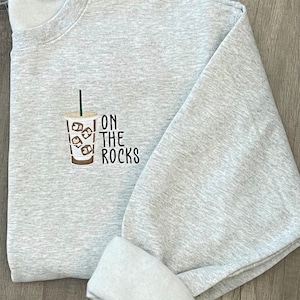 Coffee Sweatshirt, On the rocks Iced Coffee Sweatshirt -embroidered, several color available, Gift for Her