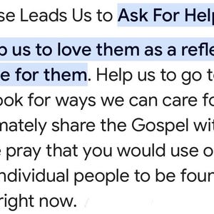 K&ouml;nnte beinhalten: Ein Textbild mit den Worten "This Verse Leads Us to Ask For Help" und "And help us to love them as a reflection of your love for them. Help us to go to them and to look for ways we can care for them and ultimately share the Gospel with them. God, we pray that you would use our lives to lead individual people to be found who are lost right now."