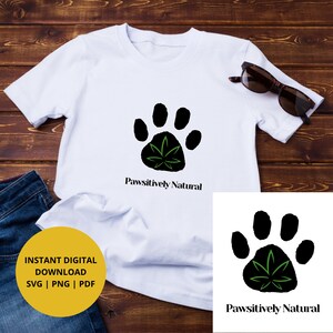 Pawsitively Natural SVG | PNG | PDF, paw with hemp leaf, promotes cbd oil for pets