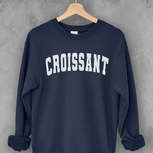 Croissant Crewneck sweatshirt | Funny food sweatshirt | Baking gift | Unisex