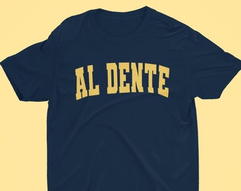 AL DENTE T-Shirt - Foodie shirt - Pasta Lover shirt - Italian food lover - Novelty Food T-Shirt - Unisex