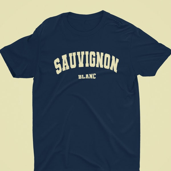 Sauvignon Blanc T-Shirt | Wine shirt | College crewneck | Preppy clothing | Funny shirt | Unisex