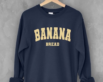 Banana Bread Crewneck sweatshirt | Baking gift | Funny food sweater | Unisex