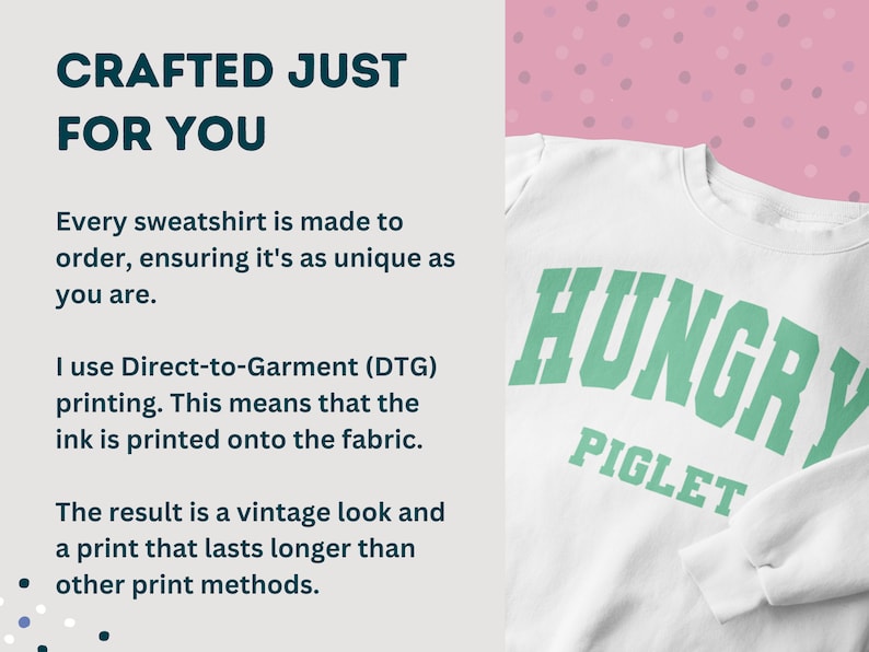 May include: White sweatshirt with green text that reads "HUNGRY PIGLET". The sweatshirt is made to order and printed using a direct-to-garment method.