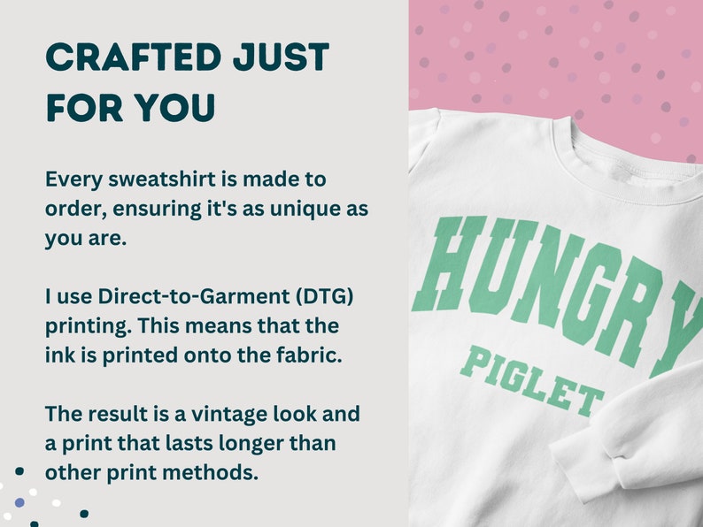 May include: White sweatshirt with green text that reads "HUNGRY PIGLET". The sweatshirt is made to order and printed using a direct-to-garment method.