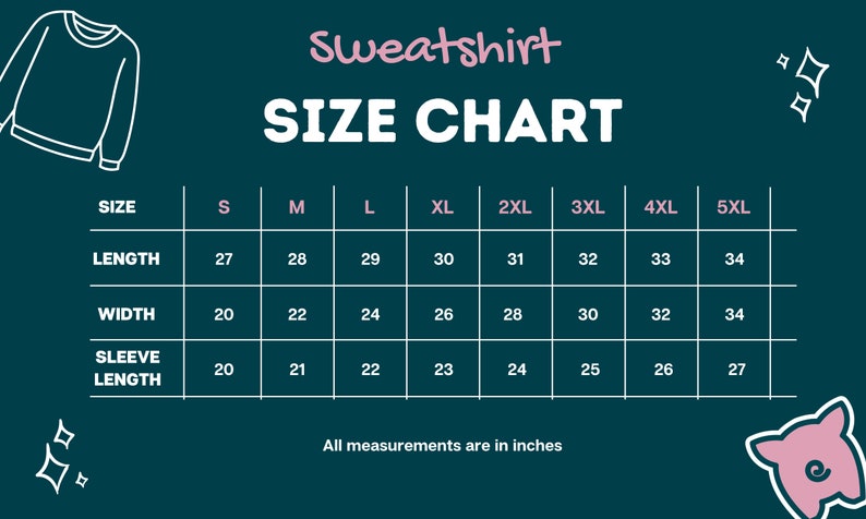 May include: A size chart for sweatshirts with measurements in inches for lengths, widths, and sleeve lengths. The chart includes sizes from S to 5XL.