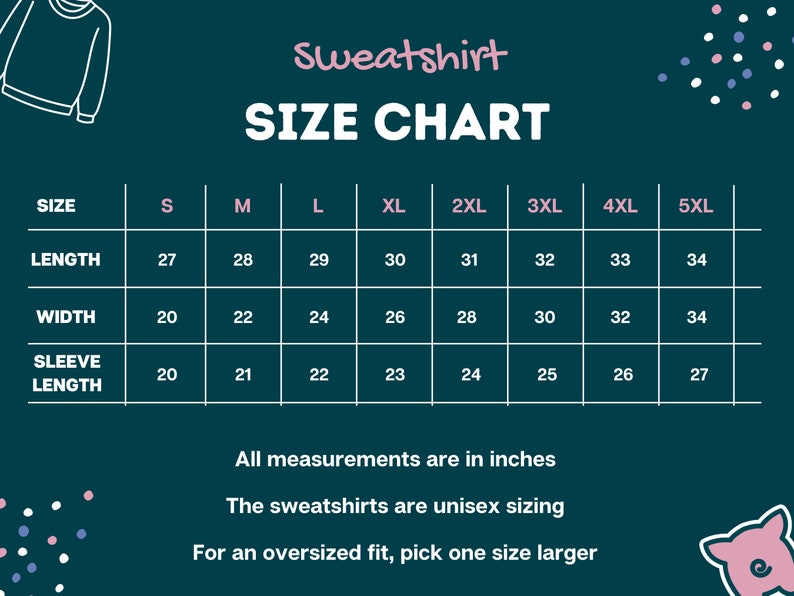 May include: A green and white size chart for sweatshirts with measurements in inches for sizes S through 5XL. The chart includes length, width, and sleeve length.