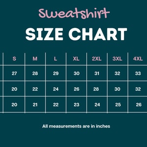 May include: A size chart for sweatshirts with measurements in inches for lengths, widths, and sleeve lengths. The chart includes sizes from S to 5XL.