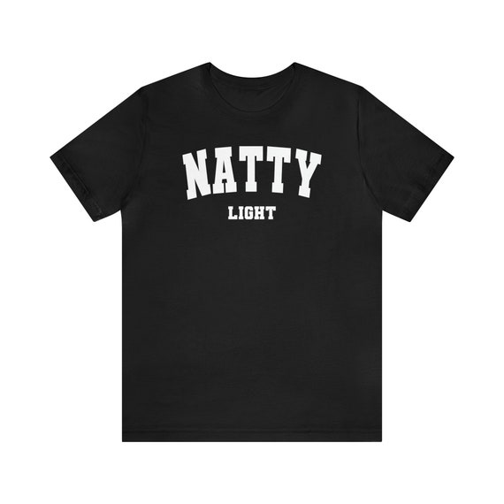 Natty Light T-shirt College Crewneck Preppy Clothing Beer