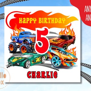 May include: A birthday card featuring a red, orange and yellow flame design. The card depicts a monster truck, a red sports car and a yellow sports car. The number 5 is in red and the text "Happy Birthday" is in white. The name "Charlie" is at the bottom of the card.