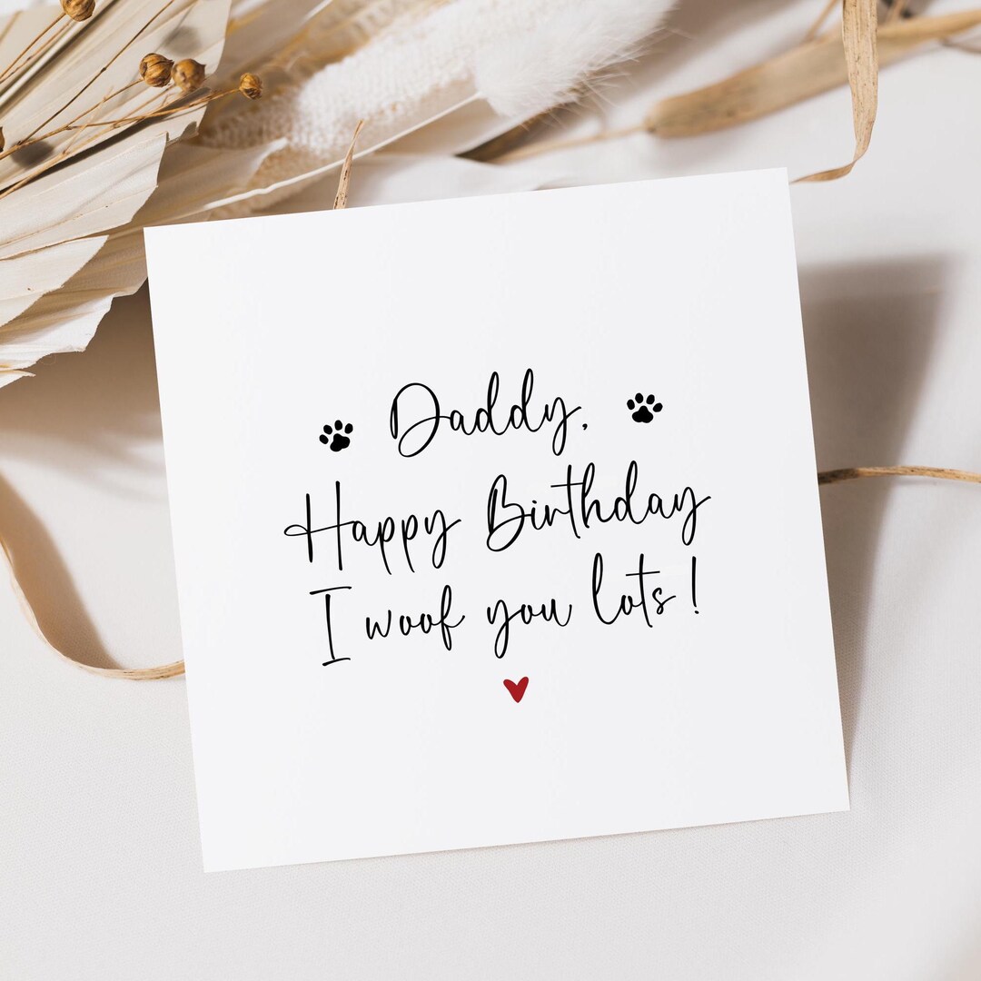 Dog Dad Birthday Card | Happy Birthday Daddy From the Dog | I Woof You ...