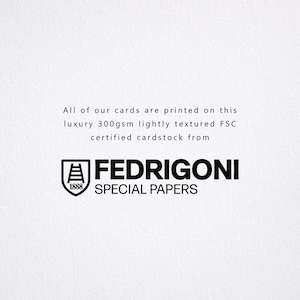 May include: White background with text stating that cards are printed on luxury 300gsm lightly textured FSC certified cardstock from Fedrigoni Special Papers. The Fedrigoni logo is also visible.