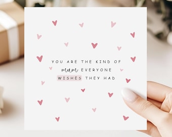 Mum Birthday Card | You Are The Kind Of Mum Everyone Wishes They Had | Gift For Mum