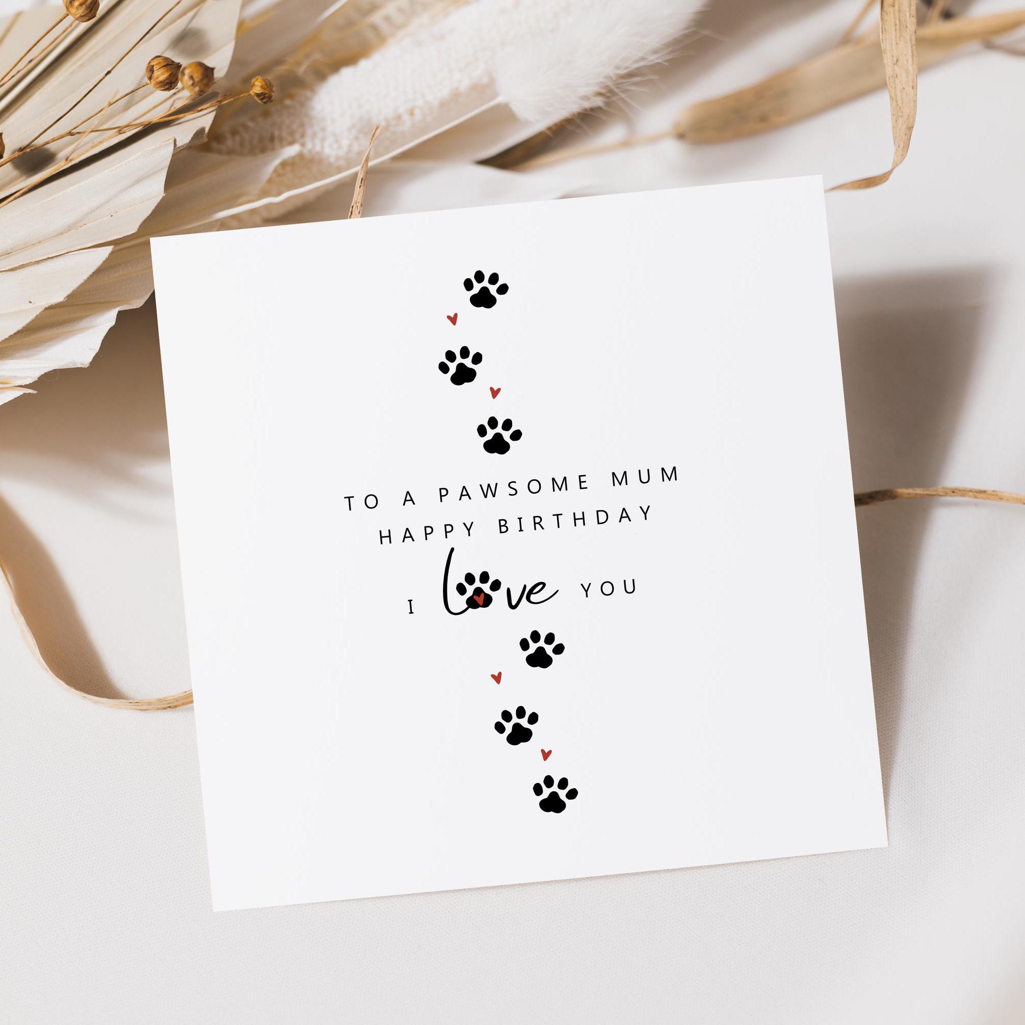 To A Pawsome Mum Happy Birthday Card| Mum Birthday Card From the Dog ...