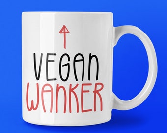 Funny Birthday Gift Idea For Vegan,Vegan Coffee Mug,Workmate Present,Rude Adult Humour,Vegan Wanker, Unique Fun Present, Herbivore Tea Cup