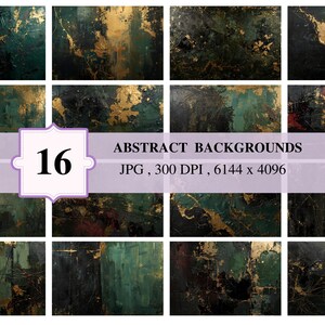May include: A collection of 16 abstract backgrounds featuring dark green, black, and gold paint textures. A central light purple banner displays the text 16 ABSTRACT BACKGROUNDS JPG, 300 DPI, 6144 x 4096, indicating the file format and resolution.