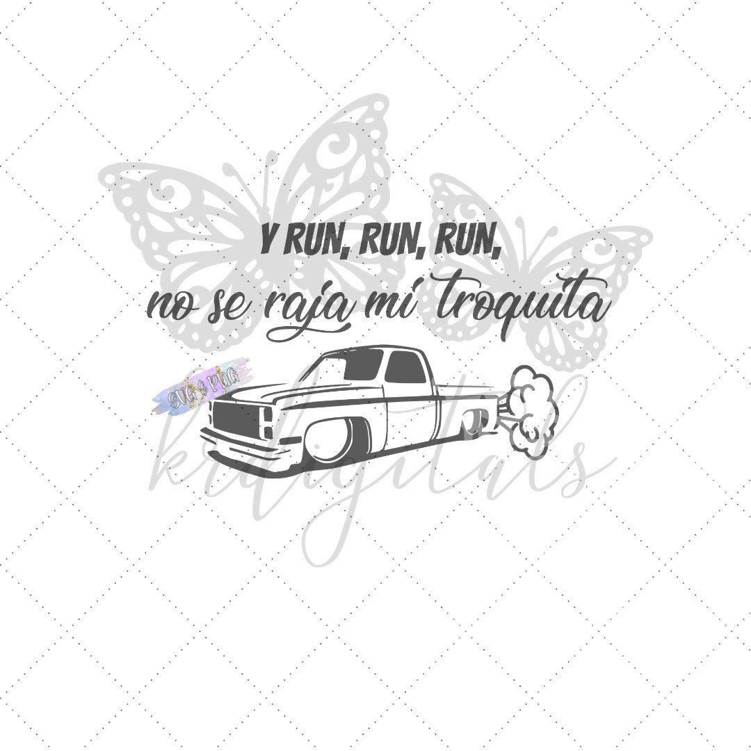 Y Run Run Run No Se Raja Mi Troquita Trokita Svg Png Etsy Uk