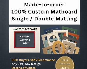 Custom Matboard: Single or Double Matting, Specify Custom Dimensions
