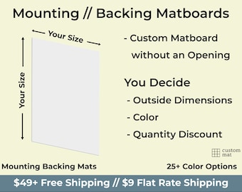 Custom Sized // Backing & Mounting Matboards // Custom Sized Matboards WITHOUT an Opening // Available in 30+ Colors