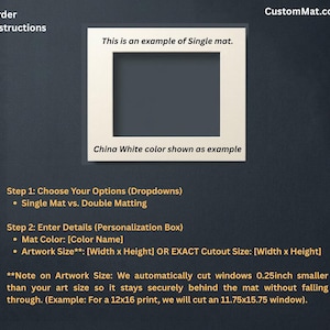 May include: A rectangular China White single mat board with a central cutout. Text includes Order Instructions, CustomMat.com, This is an example of Single mat., China White color shown as example, and steps for choosing options and entering details.