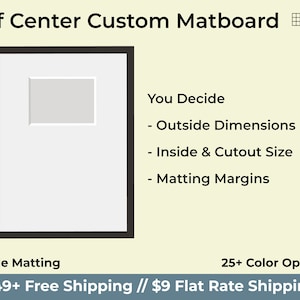 Off Center | Custom Matboard Where You Specify Both the Exterior and Interior Dimensions (Single Matting)