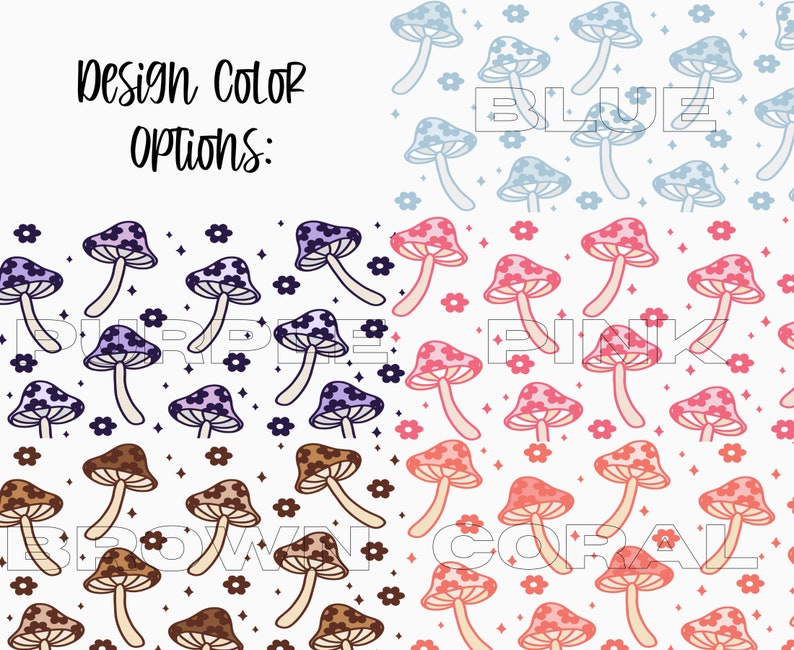 May include: A graphic design color options chart featuring four repeating patterns of mushrooms, small flowers, and four-pointed stars. The patterns are displayed in blue, purple, pink, brown, and coral color schemes with text labels for each.
