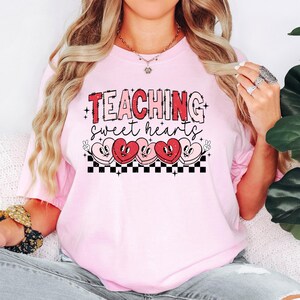 Valentines Day Teacher Shirt or Sweatshirt, Teaching Sweethearts Teacher, Teacher Valentines Day Gift, Love Teacher, Valentines Day Shirt