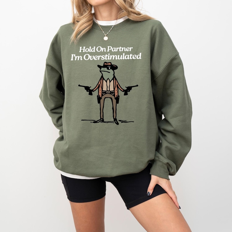 Hold On Partner Im Overstimulated Sweatshirt, Cowboy Frog Sweatshirt, Cowboy Frog Unhinged Shirt, Cute Animal Sweatshirt, Funny Frog Shirt image 5