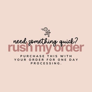 May include: Black and white illustration of a person running with a clock above their head. The text "need something quick? rush my order" is written in black with a pink outline. Below the text is the phrase "PURCHASE THIS WITH YOUR ORDER FOR ONE DAY PROCESSING."