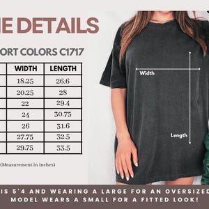 May include: Size chart for a t-shirt with measurements in inches. The chart shows the width and length of the shirt in sizes S, M, L, XL, 2XL, 3XL, and 4XL. The text "Comfort Colors C1717" is at the top of the chart.