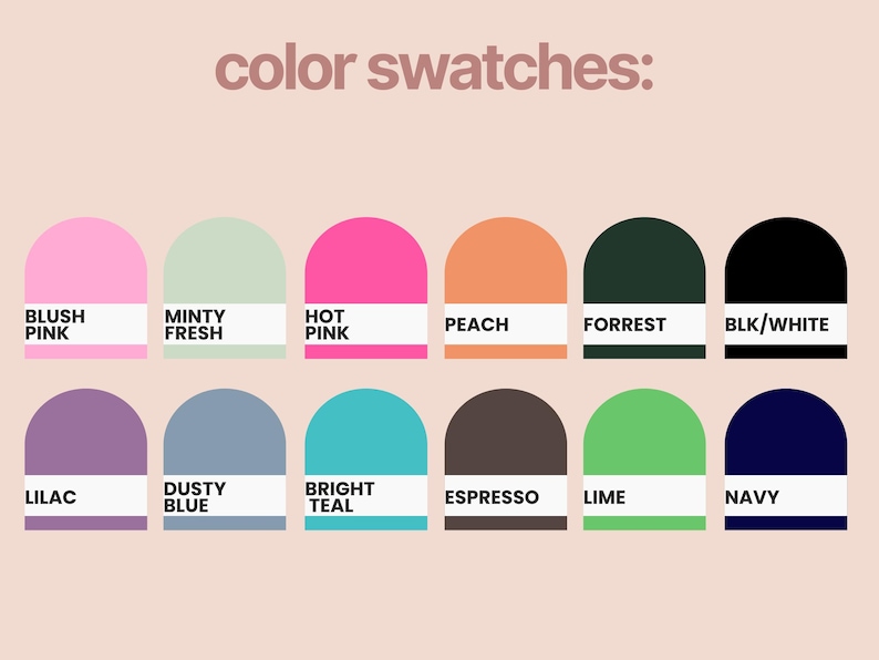 Puede incluir: Una tabla de colores titulada color swatches que presenta doce iconos semicirculares en tonos blush pink, minty fresh, hot pink, peach, forrest, blk/white, lilac, dusty blue, bright teal, espresso, lime y navy, cada uno con una etiqueta blanca.