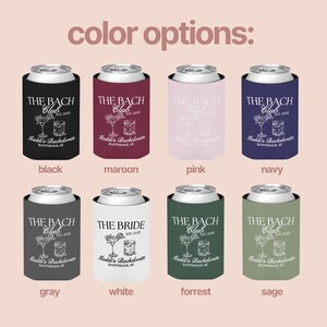 May include: Eight different color options for a can cooler with the text "The Bach Club Est. 2023" and "Maddi's Bachelorette Scottsdale, AZ". The colors are black, maroon, pink, navy, gray, white, forest, and sage.