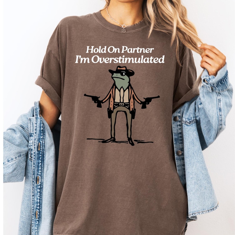 Hold On Partner Im Overstimulated Sweatshirt, Cowboy Frog Sweatshirt, Cowboy Frog Unhinged Shirt, Cute Animal Sweatshirt, Funny Frog Shirt image 8