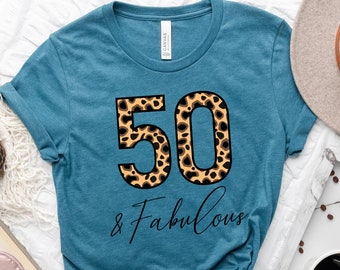 50th Birthday T-Shirt, 50 And Fabulous, Leopard Shirt, 50th B-Day Tee, 50th Birthday, Funny Birthday Shirt, Gift For Her, Women's 50th Shirt