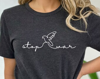 Stop War Shirt, No War Shirt, World Peace Shirt, Say No to War, Anti War Shirt,War Protests Shirt. Human Rights Shirt, Freedom shirt