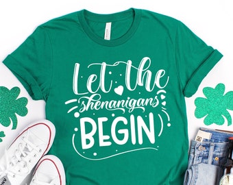Let The Shenanigans Begin Shirt, Patty's Shamrock Shirt, Lucky Shirt, Shamrock Shirt, Irish Tee, Drinking Shirt, Holiday Shirt