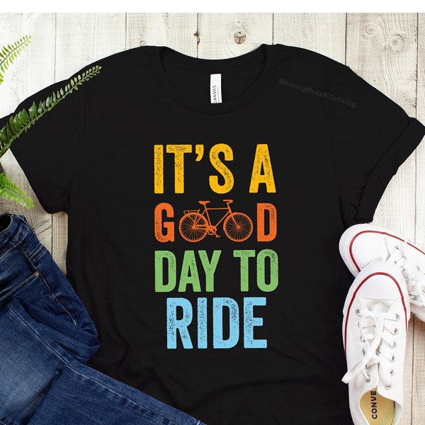 Good Day To Ride TShirt, Bike Lover Shirt, It's A Good Day To Ride Shirt, Cycle Shirt, Bike Lover Gift, Funny Biker Shirt, Cycling Shirt