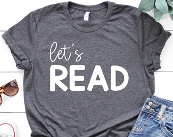 Read Shirt, Let's Read Shirt, Reading T-Shirt, Reading Week Teacher Shirt, Librarian Shirt, Book Lover Shirt, Book T Shirt, Teacher Shirts