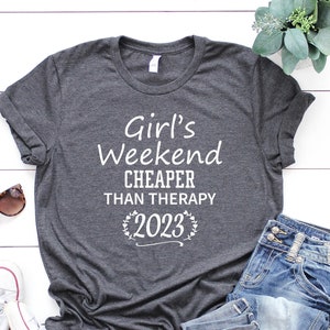 Girls Weekend Cheaper Than Therapy 2024 Shirt, Girls Trip T Shirt, Girls Party Shirt, Girl's Weekend 2024 Vacation Tee, Gift for Friends