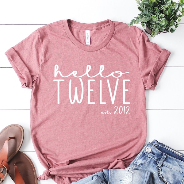 Hello Twelve Est 2012, Sister Birthday Gift, Hello Twelve, 12 Year Old Gift for Girl, 12 Year Old Bday Shirt,12 Year Old Girl Gifts