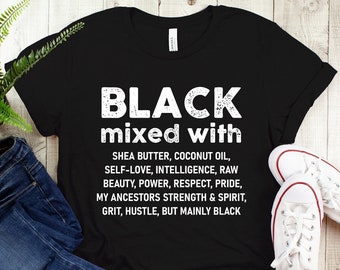 Black Mixed With Shirt, Melanin Shirts, Black Pride Shirts, Black Girls Rock, Black Lives Matter, Black People,Black is Beautiful, Black Mix