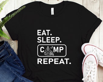 Eat ,Sleep , Camp Repeat Shirt , Camper shirt, Gift for girls, Outdoors shirt, Family trip shirts, camp lovers, campers gonna camp