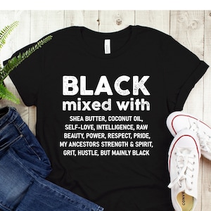 Black Mixed With Shirt, Melanin Shirts, Black Pride Shirts, Black Girls Rock, Black Lives Matter, Black People,Black is Beautiful, Black Mix